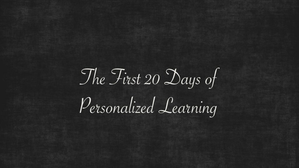 The first 20 days of personalized learning