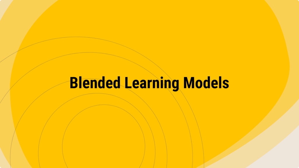 Blended Learning Models
