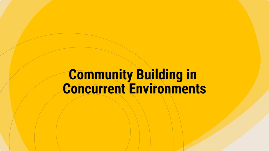 Community Building in Concurrent Environments