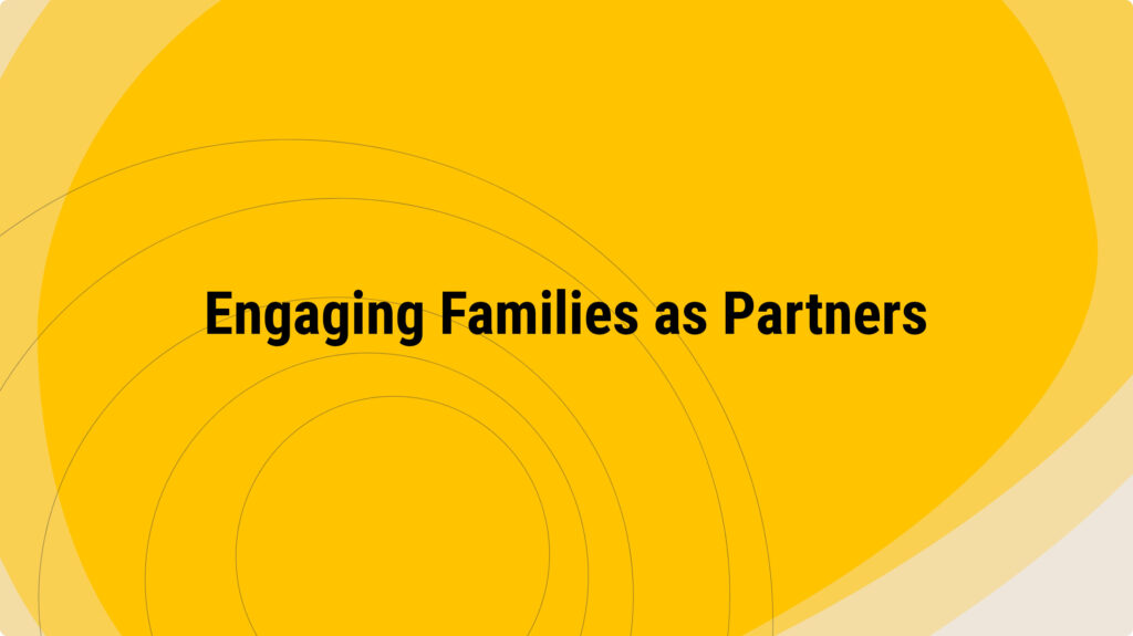 Engaging Families as Partners