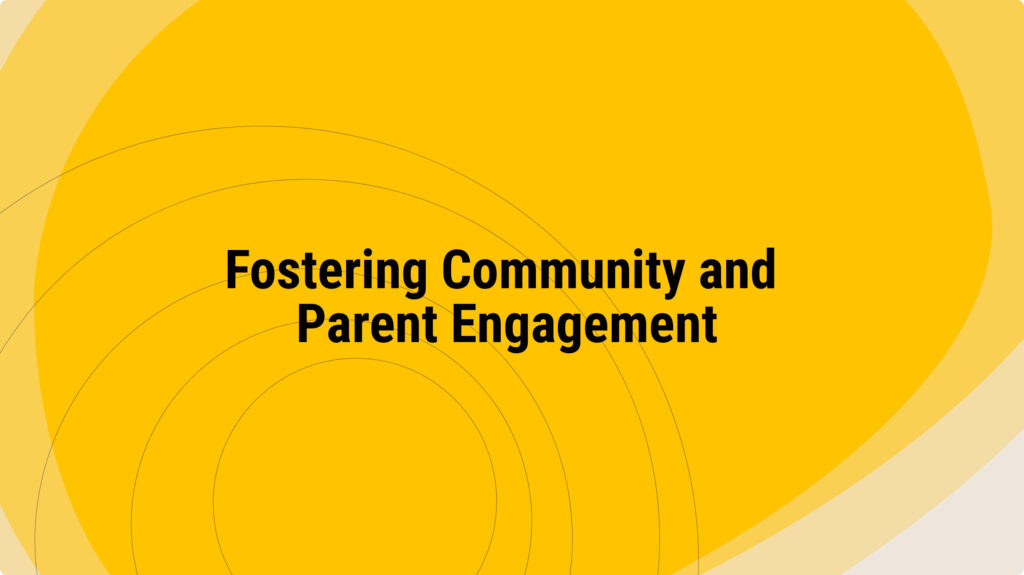 Fostering Community and Parent Engagement