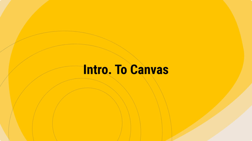 Intro. To Canvas